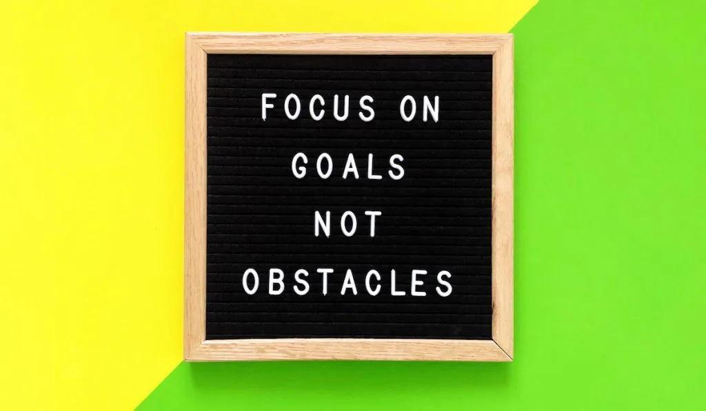 focus on goals not obstacles quotation